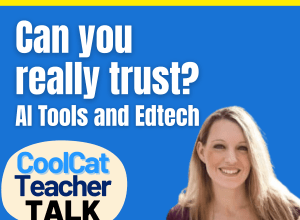 Can you really trust AI Tools and Edtech? with Alice Keeler