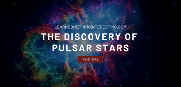 The Discovery of Pulsar Stars The Discovery of Pulsar Stars