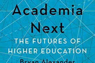 The Futures of Higher Education with Bryan Alexander, Author of Academia Next